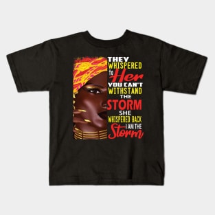 They Whispered to her You can't Withstand the storm,,African American Pride Gift Kids T-Shirt